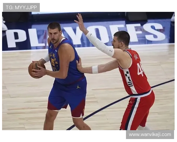 季前赛火药味十足约基奇与戈贝尔激烈对抗引发冲突