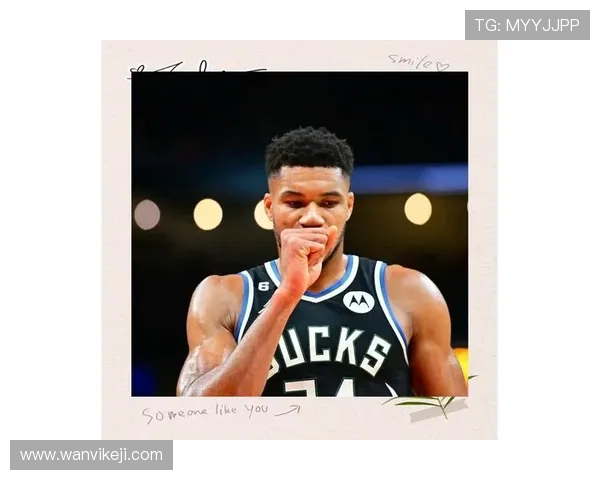 字母哥高效砍下30分8板6助关键时刻三分犯规令人担忧